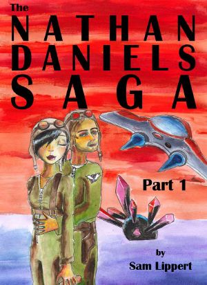 [Nathan Daniels Saga 01] • The Nathan Daniels Saga · Part 1